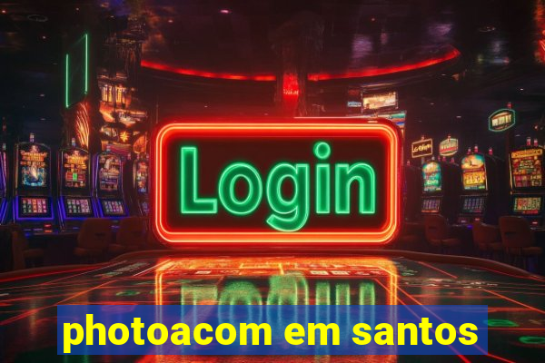 photoacom em santos